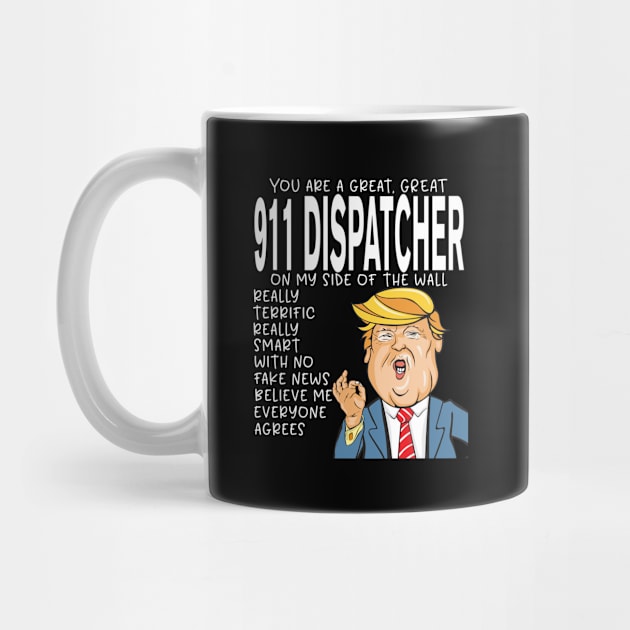 911 Dispatcher - Donald Trump-You Are The Best 911 Dispatcher Gifts by StudioElla